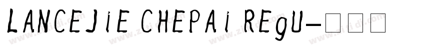 LanceJie ChePai Regu字体转换